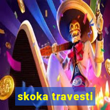 skoka travesti